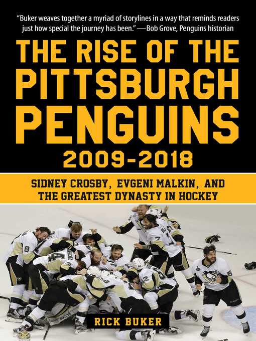 Title details for The Rise of the Pittsburgh Penguins 2009-2018: Sidney Crosby, Evgeni Malkin, and the Greatest Dynasty in Hockey by Rick Buker - Wait list
